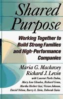 Shared Purpose: Working Together to Build Strong Families and High-Performance Companies 0814403883 Book Cover