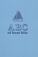 ABC Of Boat Bits 0939510731 Book Cover