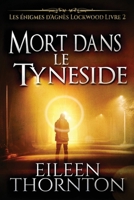 Mort dans le Tyneside (Les Énigmes d'Agnès Lockwood) (French Edition) 4824192900 Book Cover