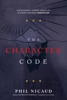 The Character Code: Your Master Plan For Authentic, Confident, and Fearless Leadership 195536219X Book Cover