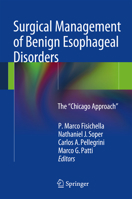 Surgical Management of Benign Esophageal Disorders: The ”Chicago Approach” 1447154835 Book Cover