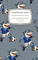 Chase the Shark Soccer Star Notebook: Wide Ruled Composition Book for Cool Kids (Brian & Friends) B0H9JG9RW9 Book Cover