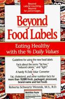 Beyond Food Labels: Eating Healthy With the % Daily Values 0399522018 Book Cover