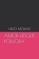Amor U?sque P?lvora B087FKNZKN Book Cover