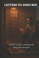 Letters to John Boy B0FBJL17WD Book Cover