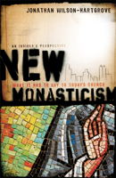 New Monasticism: What It Has to Say to Today's Church 1587432242 Book Cover