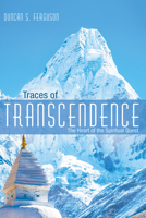 Traces of Transcendence: The Heart of the Spiritual Quest 1666735981 Book Cover