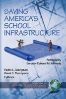 Saving America's School Infrastructure (PB) (Research in Education Fiscal Policy and Practice) 1931576165 Book Cover