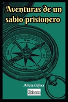 Aventuras de un sabio prisionero B0C9S1X5HH Book Cover