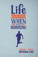 Life is Better When You're Running: 2020 - 2021 Running Log | Male Runner: Running log book to track mileage and races 1672568803 Book Cover