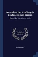 Der Aufbau Der Handlung in Den Klassischen Dramen 1296956539 Book Cover