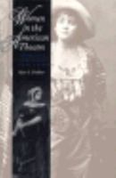Women in the American Theatre: Actresses and Audiences, 1790-1870 0300070586 Book Cover