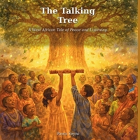 The Talking Tree: A West African Tale of Peace and Listening (African Heritage Tales) 1069462810 Book Cover