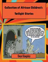 Collection of African Twilight Children's Stories 1516868293 Book Cover