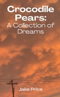 Crocodile Pears: A Collection of Dreams 9357617051 Book Cover