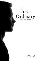Just Ordinary And Other Stories 1719576955 Book Cover