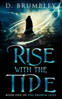 Rise with the Tide (The Broken Isles) 1968827080 Book Cover