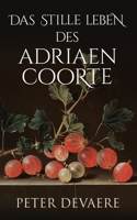 Das stille Leben des Adriaen Coorte (German Edition) 9925762707 Book Cover