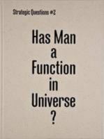 Has Man a Function in Universe?: Strategic Questions #2 (Fabrications) 1870699882 Book Cover