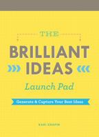 The Brilliant Ideas Launch Pad: Generate & Capture Your Best Ideas 1452132666 Book Cover
