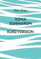 Soma Summarum Kurzversion: Programm zur psychodynamischen Tiefenanalyse und -Entspannung 3754395882 Book Cover