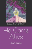 He Came Alive B09BTGG1Q4 Book Cover