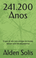 241.200 Anos: O que os reis mais antigos do mundo sabiam que nós esquecemos (Portuguese Edition) B0H3F9DK7D Book Cover