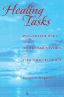 Healing Tasks: Psychotherapy With Adult Survivors of Childhood Abuse (The Jossey-Bass Social and Behavioral Science Series) 1138136832 Book Cover