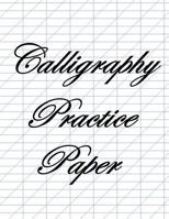 Calligraphy Practice Paper: Blue Guidelines! 1542381983 Book Cover