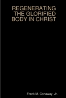 The Glorified Body in Christ 0359452450 Book Cover