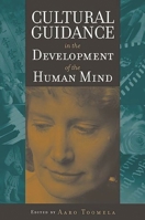 Cultural Guidance in the Development of the Human Mind (Advances in Child Development Within Culturally Structured Environments) 1567505732 Book Cover