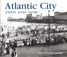 Atlantic City Then and Now (Then & Now Thunder Bay) 1592238637 Book Cover