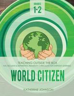 World Citizen: Grades 1-2: Fun, inclusive & experiential transition curriculum for everyday learning 1720857954 Book Cover