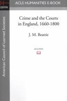 Crime and the Courts in England, 1660-1800 1597404063 Book Cover