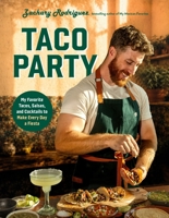 Taco Party: My Favorite Tacos, Salsas, and Cocktails to Make Every Day a Fiesta B0FXPGS7FM Book Cover