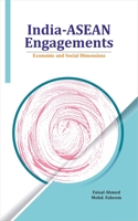 India-ASEAN Engagements: Economic and Social Dimensions 8177084828 Book Cover