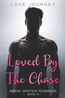 Loved by the Chase 1986794776 Book Cover