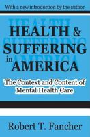 Health and Suffering in America: The Context and Content of Mental Health Care 0765805448 Book Cover