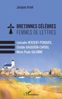 Bretonnes célèbres Femmes de lettres: Léocadie HERSENT-PENQUER, Clotilde BAUGUION-CARIOU, Marie-Paule SALONNE (French Edition) 2343187940 Book Cover