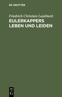 Eulerkappers Leben Und Leiden 1148338756 Book Cover