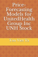 Price-Forecasting Models for UnitedHealth Group Inc UNH Stock B0882J237P Book Cover