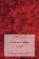 Marcia Snow Man: God 1497590027 Book Cover