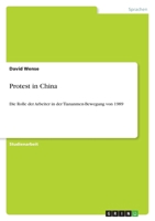 Protest in China: Die Rolle der Arbeiter in der Tiananmen-Bewegung von 1989 3640216490 Book Cover