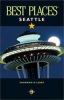 Best Places Seattle: The Locals' Guide to the Best Resturants, Lodging, Sights, Shopping, and More! (Best Places)