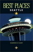 Best Places Seattle: The Locals' Guide to the Best Resturants, Lodging, Sights, Shopping, and More! (Best Places) 1570613184 Book Cover