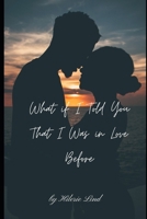 What If I Told You I Was In Love Before? B0DS66JQBQ Book Cover