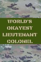 World's Okayest Lieutenant Colonel: Army and Air Force Blank Lined Journal Notebook Diary Logbook Planner Gift 1080838465 Book Cover