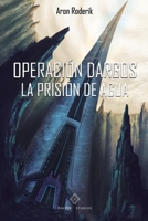 Operación Dargos: La prisión de agua (Spanish Edition) null Book Cover