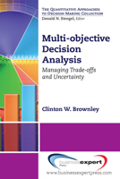 Multi-Objective Decision Analysis: Managing Trade-Offs and Uncertainty 160649452X Book Cover