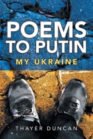 Poems To Putin: My Ukraine B0B99XLD5R Book Cover